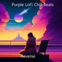 Purple LoFi Chill Beats - Reverse [lofi hip hop/chill beats] (No Copyright)(Royalty Free)