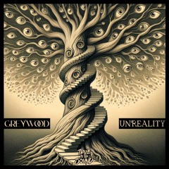 Greywood ~ Not Real