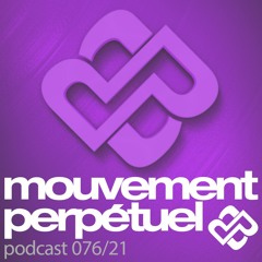 Mouvement Perpétuel Podcast 076