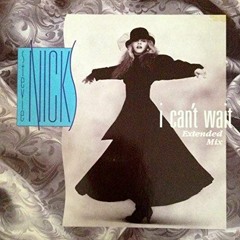 Stevie Nicks - I Can't Wait [New Extended Version]