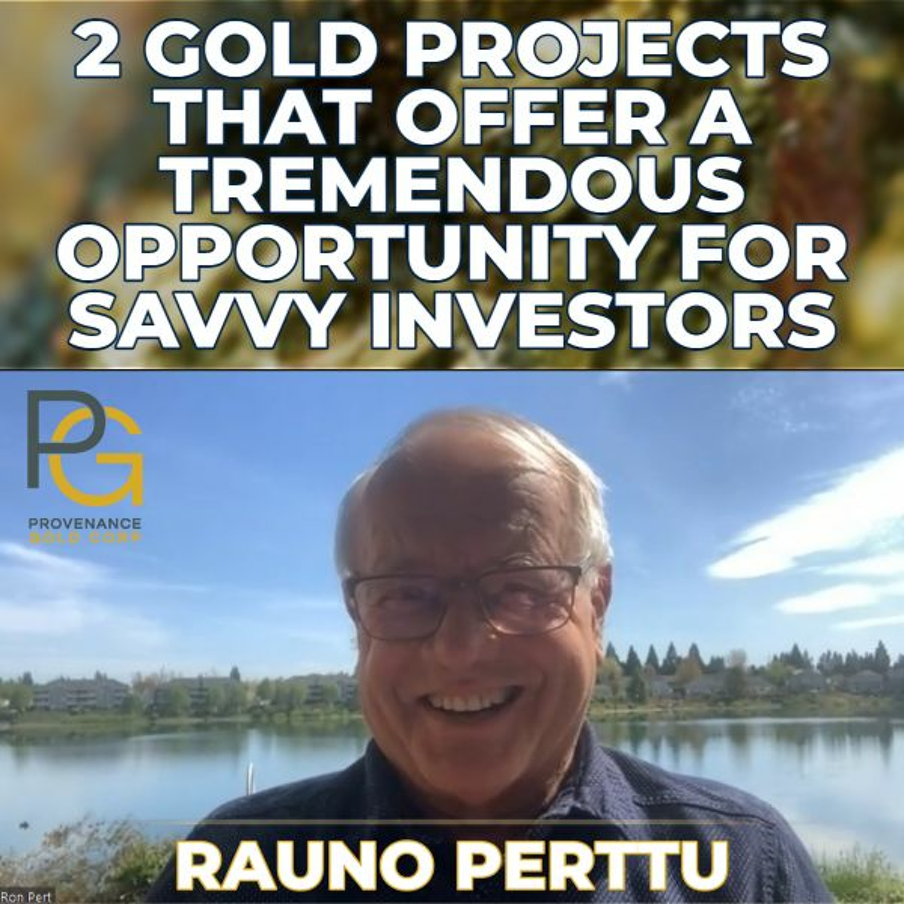 Provenance Gold has 2 Gold Projects that Offer a Tremendous Opportunity for Savvy Gold Investors episode artwork