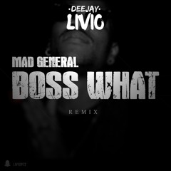 DJ LIVIO X Mad General - Boss What Remix (Mindset Riddim)