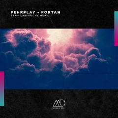 FREE DOWNLOAD: Fehrplay - Fortan (Zehv Unoffical Remix) [Melodic Deep]