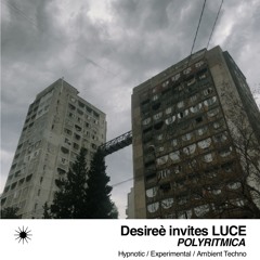 Desireè invites LUCE - Rough Radio - 18.07
