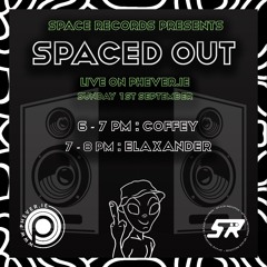 SPACED OUT | SEPTEMBER 1ST 2024 | COFFEY | ELAXANDER