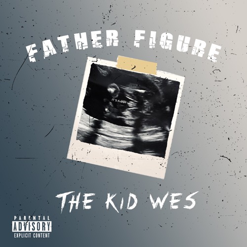 The Kid Wes - Father Figure