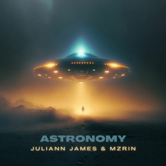 Juliann James & Mzrin - Astronomy (Radio Edit)