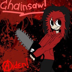 CHAINSAW! (prod.Aki)