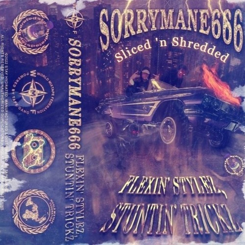 SORRYMANE666 - FLEXIN' STYLEZ, STUNTIN' TRICKZ (Sliced ´n Shredded Side)