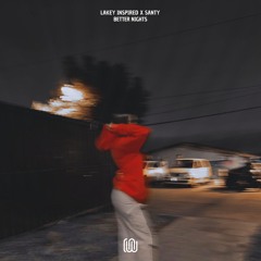 LAKEY INSPIRED & SANTY - Better Nights