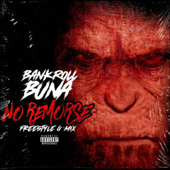 Bankroll Buna - No Remorse (freestyle)