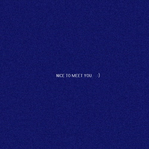 Nice To Meet You. (Prod. cedes)