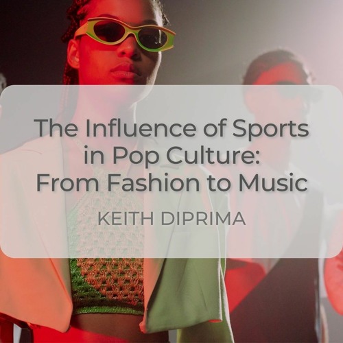 Stream episode The Influence of Sports in Pop Culture From Fashion to