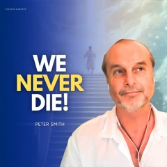 MUST WATCH! What Happens IN-BETWEEN Life? PARALLEL Realities, Past Lives & Afterlife | Peter Smith