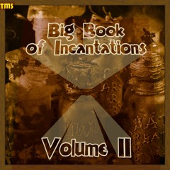 TMS - Big Book of Incantations Volume II