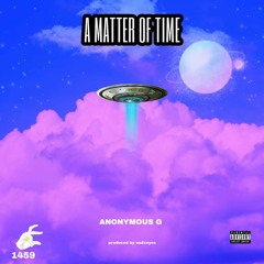 A MATTER OF TIME FREESTYLE (PROD.SADXEYES)