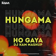 HUNGAMA HO GAYA - DJ KAM MASHUP mp3