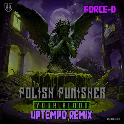 Polish Punisher - Your Blood | FORCE-D UPTEMPO REMIX