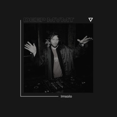 DEEP MVMT Guest Mix #067 - Imsolo
