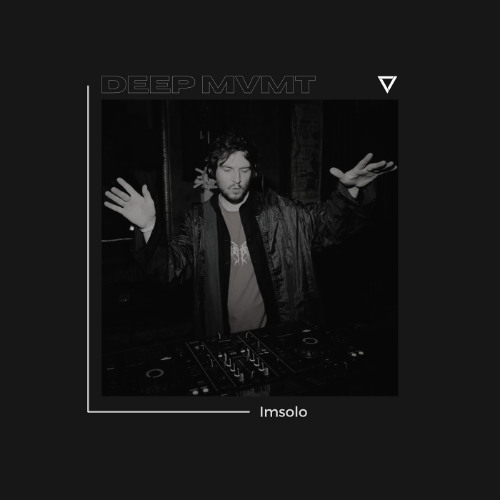 DEEP MVMT Guest Mix #067 - Imsolo