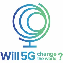 Will 5G Change The World?