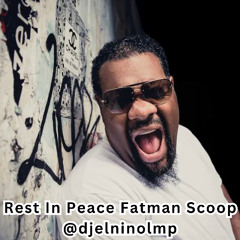 Rest In Peace Fatman Scoop Mix 2 (Hip Hop) (Be Faithful, It Takes Two, Lets Git Doe, Party Anthem)