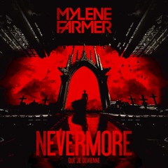 MYLENE FARMER - Que Je Devienne ( Nevermore Linderhof Version )