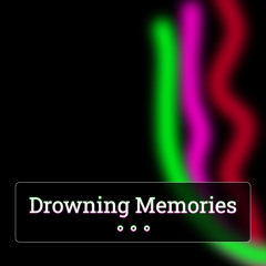 Drowning Memories