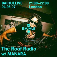 The Roof Radio w/Manara on BAIHUI