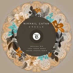 𝐏𝐑𝐄𝐌𝐈𝐄𝐑𝐄: Mikhail Catan - Oracle (Sound Shapes Remix) [Tibetania Records]