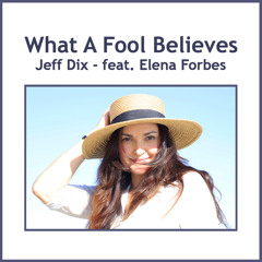 What a Fool Believes (feat. Elena Forbes)