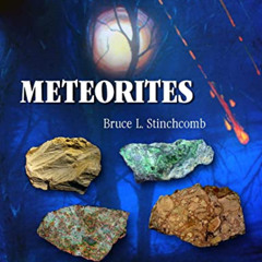 [VIEW] EBOOK 🎯 Meteorites by  Bruce L. Stinchcomb [EPUB KINDLE PDF EBOOK]