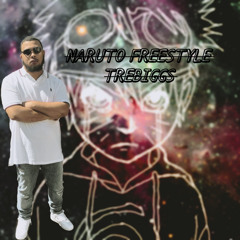 Tre Biggs~ Naruto Freestyle