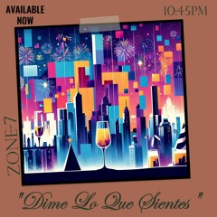 Zone 7 - (Dime Lo Que Sienites)