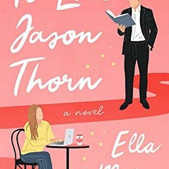 [View] [KINDLE PDF EBOOK EPUB] To Love Jason Thorn by  Ella Maise √