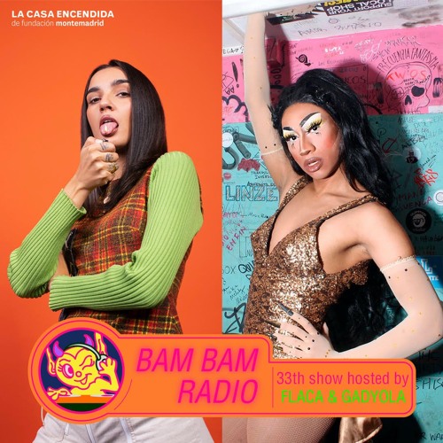 Bam Bam. Chica for Chica. Podcast #33. Gad Yola