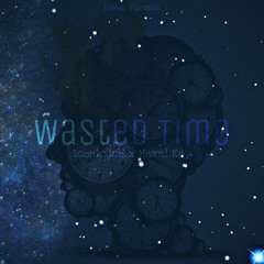 Wasted Time f.t Hexal Kay