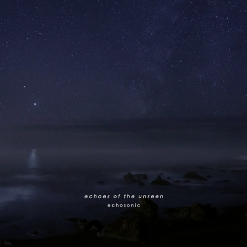 E C H O E S - O F - T H E - U N S E E N | breath of infinite light