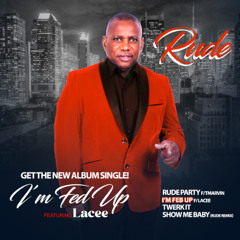 RUDE - I'm Fed Up Featuring Lacee