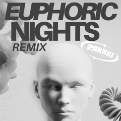 EUPHORIC NIGHTS (ZAKKKI REMIX)