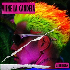 Viene La Candela - Alien Noise (Free download)