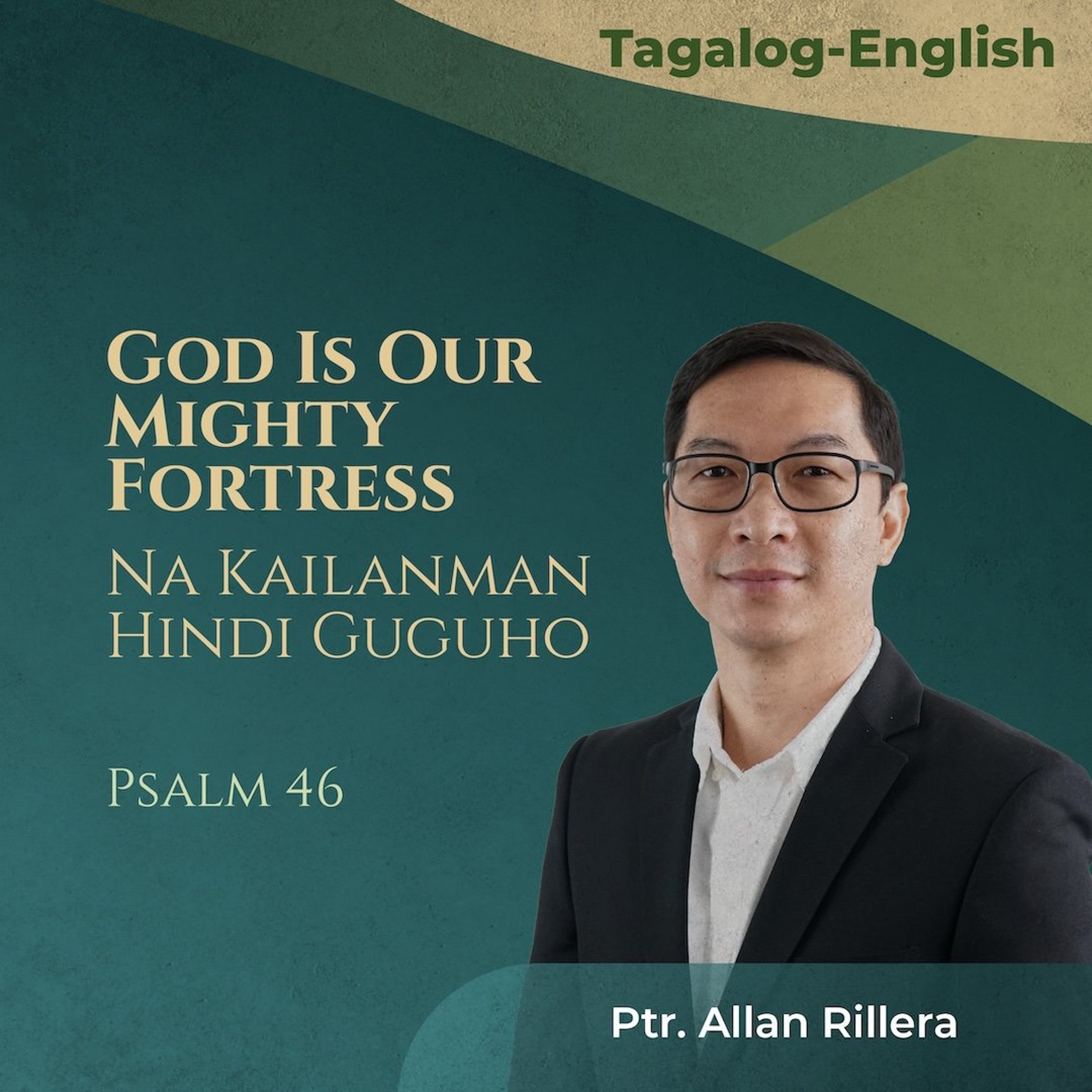 07262026_God Is Our Mighty Fortress Na Kailanman Hindi Guguho