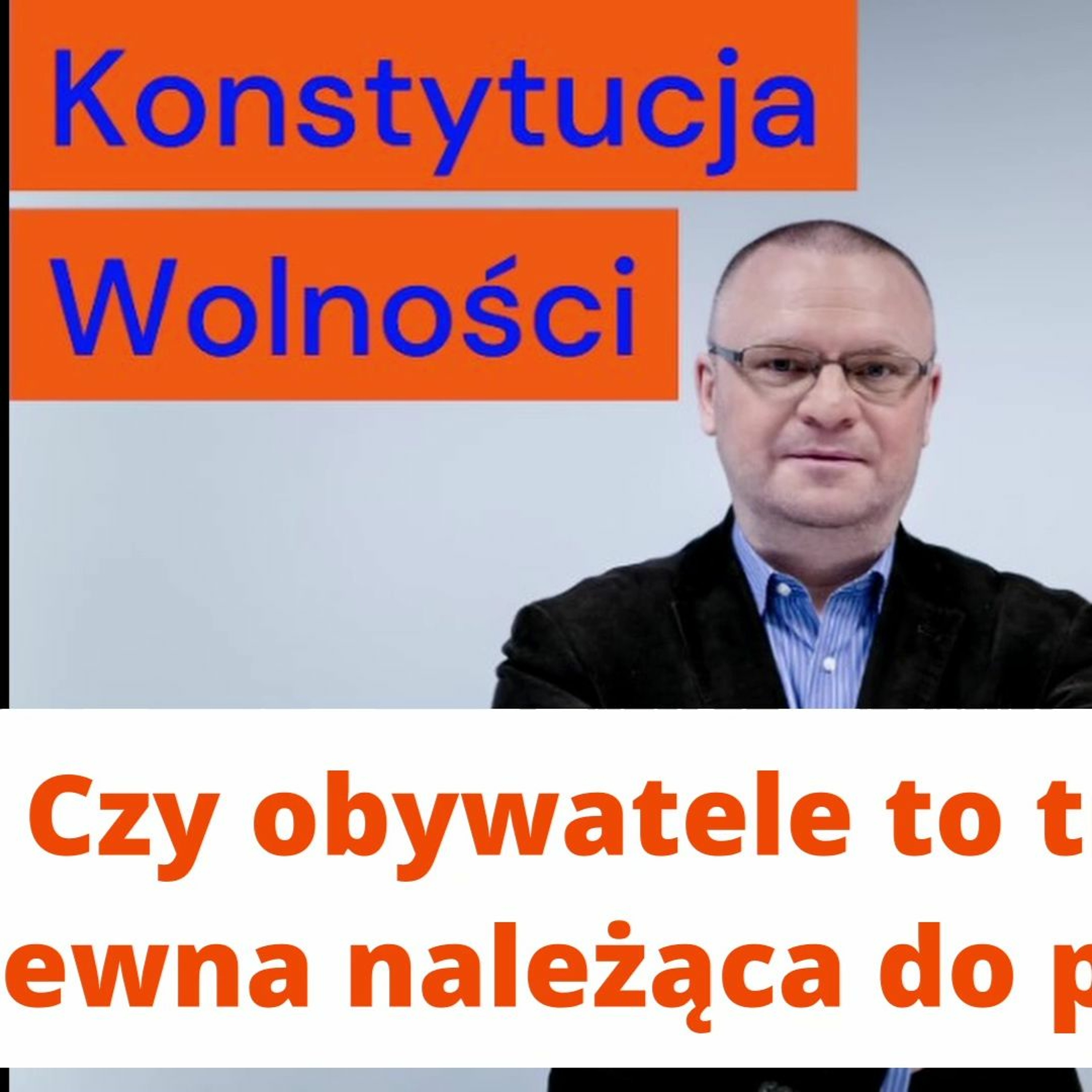 Czy obywatele to własność państwa? Konstytucja Wolności, odc. 4 episode artwork
