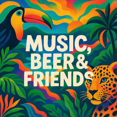 Music, Beer & Friends #4