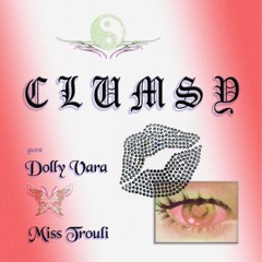 CLUMSY 003 w/ Miss Trouli invites Dolly Vara (27.10.23)