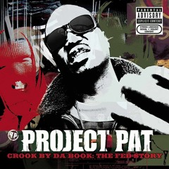 Project Pat - Crook By Da Book, A Fed Story [FULL CD] brought to yo by don_puf187