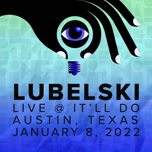 Lubelski Live @ It'll Do 1/8/22 - Dallas, TX