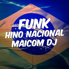 FUNK HINO NACIONAL - MAGRÃO DO BRASIL - MAICOM DJ