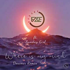 Dj F.A.Z.E Ft Sunday Girl - Where Is My Mind (Remix)