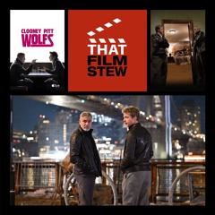That Film Stew Ep 525 - Wolfs (Review)